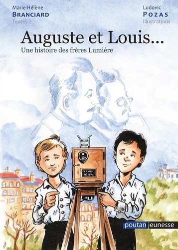 Auguste et Louis.... Une histoire des frères Lumière