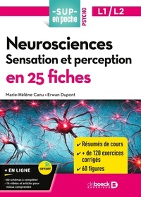 Marie-Hélène Canu et Erwan Dupont - Neurosciences L1/L2 - Sensation et perception en 25 fiches.