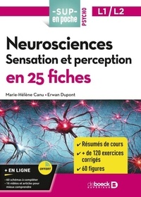 Marie-Hélène Canu et Erwan Dupont - Neurosciences L1/L2 - Sensation et perception en 25 fiches.