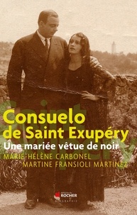 Marie-Hélène Carbonel et Martine Fransioli - Consuelo de Saint Exupéry - Une mariée vêtue de noir.