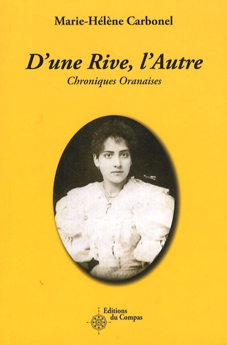Marie-Hélène Carbonel - D'une Rive, l'Autre - Chroniques Oranaises.