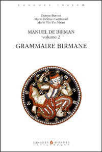 Marie-Hélène Cardinaud et Marie Yin Yin Myint - Manuel De Birman. Volume 2, Grammaire Birmane.
