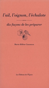 Lail, loignon, léchalote - Dix façons de les préparer.pdf