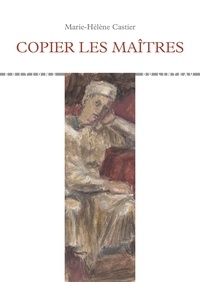 Marie-helene Castier - Copier les maîtres - Carnets d'étude Arezzo et ses environs, Assise.