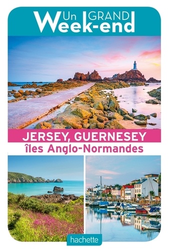 Un grand week-end à Jersey, Guernesey. Iles Anglo-Normandes
