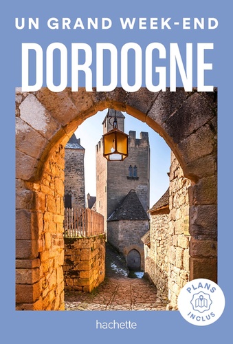 Un grand week-end en Dordogne  Edition 2024