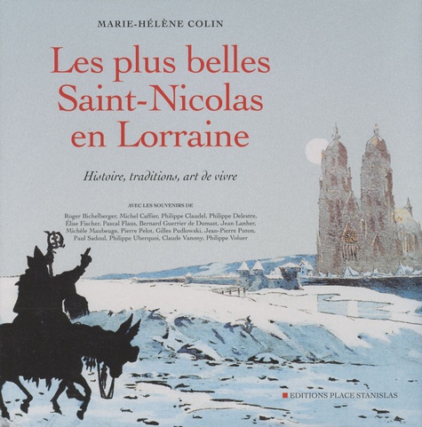 Marie-Hélène Colin - Les plus belles Saint-Nicolas en Lorraine - Histoire, traditions, art de vivre.