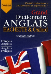 Marie-Hélène Corréard et Valerie Grundy - Le Grand Dictionnaire Hachette-Oxford français-anglais et anglais-français.