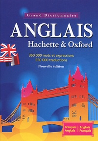 Marie-Hélène Corréard et Valérie Grundy - Le Grand Dictionnaire Hachette-Oxford - Français-anglais, anglais-français.