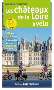 Marie-Hélène Costes et Pierre Costes - Les châteaux de la Loire à vélo.