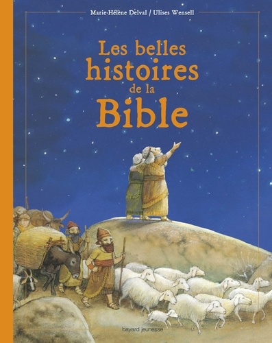 Marie-Hélène Delval et Ulises Wensell - Les belles histoires de la Bible.