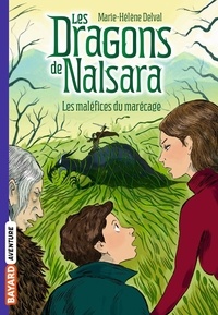 Marie-Hélène Delval et Alban Marilleau - Les dragons de Nalsara 11 : Les dragons de Nalsara, Tome 11 - Les maléfices du marécage.