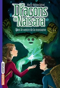 Marie-Hélène Delval et Alban Marilleau - Les dragons de Nalsara Tome 12 : Dans le ventre de la montagne.