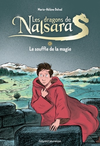 Marie-Hélène Delval - Les dragons de Nalsara Tome 4 : Le souffle de la magie.