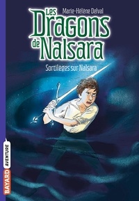 Marie-Hélène Delval - Les dragons de Nalsara Tome 8 : Sortilèges sur Nalsara.