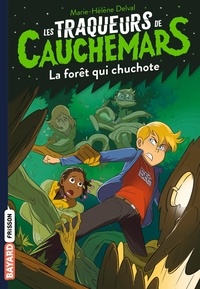 Marie-Hélène Delval et  Auren - Les Traqueurs de Cauchemars Tome 1 : La forêt qui chuchote.