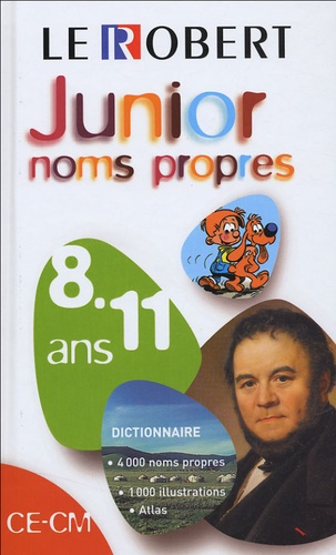 Marie-Hélène Drivaud et  Collectif - Le Robert Junior des noms propres - CE-CM, 8-11 ans.