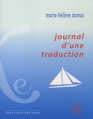 Marie-Hélène Dumas - Journal d'une traduction.