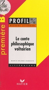 Marie-Hélène Dumeste et Georges Décote - Le conte philosophique voltairien - 20 sujets entièrement traités à partir de Candide, L'ingénu, Micromégas, Zadig.