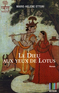 Marie-Hélène Ettori - Le dieu aux yeux de lotus.