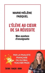 Marie-Hélène Fasquel - L'élève au coeur de sa réussite - Mon aventure denseignante.