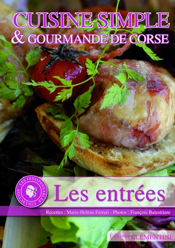 Marie-Hélène Ferrari - Cuisine simple & gourmande de Corse - Les entrées.