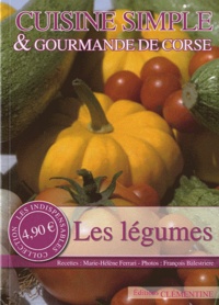 Marie-Hélène Ferrari - Cuisine simple & gourmande de Corse - Les légumes.
