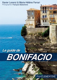 Marie-Hélène Ferrari et Xavier Lorenzi - Guide Bonifacio historique.