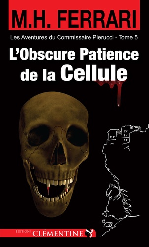 Les aventures du Commissaire Pierucci Tome 5 L'obscure patience de la cellule