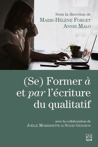 Marie-Hélène Forget - (Se) Former à et par l’écriture du qualitatif.
