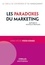 Les paradoxes du marketing. Ruptures et nouvelles pratiques