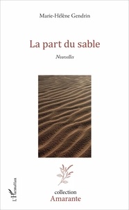 Marie-Hélène Gendrin - La part du sable.