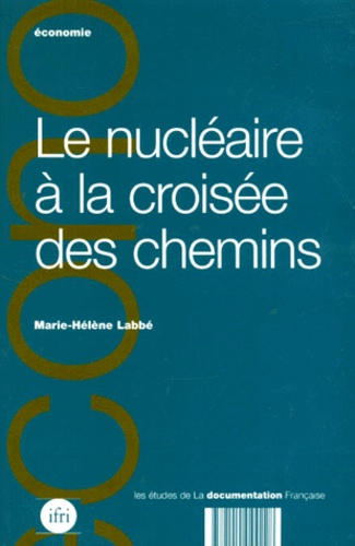 Marie-Hélène Labbé - Le nucléaire à la croisée des chemins.