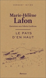 Marie-Hélène Lafon - Le pays d'en haut.