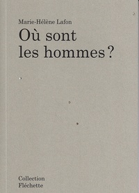 Marie-Hélène Lafon - Où sont les hommes ?.