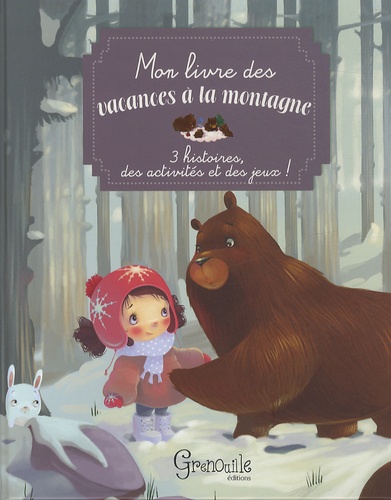 Marie-Hélène Lafond et Joris Chamblain - Mon livre de vacances à la montagne.