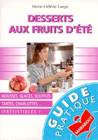 Marie-Hélène Lange - Desserts Aux Fruits D'Ete.