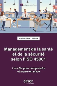 Management de la santé et de la sécurité selon l'ISO 45001