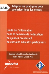 Marie-Hélène Lesain-Pons - Guide de l'information dans le domaine de l'éducation des jeunes présentant des besoins éducatifs particuliers.