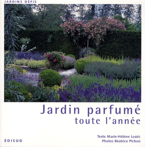 Marie-Hélène Loaëc - Jardin parfumé toute l'année.