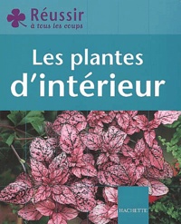 Marie-Hélène Loaëc - Les Plantes D'Interieur.