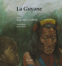 Marie-Hélène Loubatié et Guy Lillo - La Guyane.