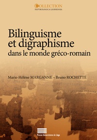 Marie-Hélène Marganne et Bruno Rochette - Bilinguisme et digraphisme dans le monde gréco-romain - L'apport des papyrus latins.