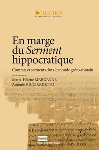 Marie-Hélène Marganne et Antonio Ricciardetto - En marge du "Serment" hippocratique - Contrats et serments dans le monde gréco-romain.