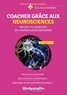 Marie-hélène Martorell - Coacher grâce aux neurosciences - Décoder la complexité des relations professionnelles.