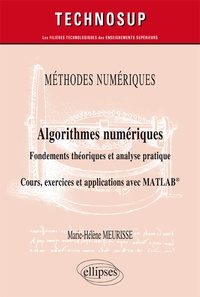 Marie-Hélène Meurisse - Algorithmes numériques : fondements théoriques et analyse pratique - Cours, exercices et applications avec MATLAB.