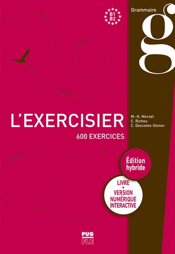 L'Exercisier B1-B2. 600 exercices