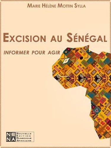 Excision au Sénégal informer pour agir. série études et recherches n° 137 - enda, dakar, novembre 1990