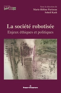 Téléchargement ebook gratuit ipod La société robotisée  - Enjeux éthiques et politiques par Marie-Hélène Parizeau, Soheil Kash 9782705696863 