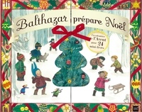 Marie-Hélène Place et Caroline Fontaine-Riquier - Balthazar prépare Noël - Un calendrier de l'Avent avec 24 mini-livres.